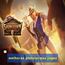 melhores plataformas jogos